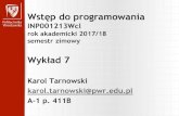rok akademicki 2017/18 semestr zimowytarnowski/201718z/wdp_ikw_w07.pdfSilnia Podsumowanie • Aby zrozumieć rekurencję, trzeba zrozumieć rekurencję • Obliczenia rekurencyjne