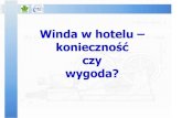 Winda w hotelu – konieczność czy wygoda?info.wsisiz.edu.pl/~roksela/dzwigi/AutiVox/8 - winda w hotelu.pdf · Winda hydrauliczna • Maszynownia mo że by ć umieszczona z dala