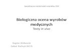 Biologiczna ocena wyrobów medycznychbiofizyka.p.lodz.pl/prezentacje/w3SMBM.pdf · 2014. 10. 6. · metabolit będący bardziej/mniej toksyczny niż oryginalna substancja. Test wykonywany