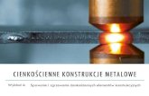 Cienkościenne konstrukcje metalowemetale.pwr.wroc.pl/files/ckm/wyklad_04.pdf · 2018. 5. 8. · SPAWANE ZŁĄCZA ZAKŁADKOWE Obliczenia wg PN-EN 1993-1-3. Wymagania ogólne: •grubość