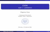 część 1 – architektura Zbigniew Kozakoma/pr/2011/7-cuda1.pdf · 2011. 4. 14. · Spis treści Spis treści 1.Wstęp: GPU a CPU CPU GPU 2.CUDA Co to jest CUDA? Architektura procesora