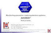 Mechanizm wskaźników w systemie ADONIS · 2008. 12. 1. · Monitoring procesów Mechanizm działania (4/4) Monitorowanie procesów krok po kroku (cd): W oparciu o pobrane dane i