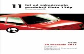 11 produkcji Fiata 126p · 2019. 3. 29. · Syrena 105, rozpoczętą w roku 1972. Głównym partnerem Bielska staje się nowy zakład w Tychach. Nazwa znana dotąd głównie amatorom