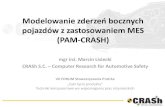 Modelowanie zderzeń bocznych pojazdów z zastosowaniem MES (PAM-CRASH)procax.org.pl/pliki/wyk%B3ad_LISIECKI.pdf · 2008. 11. 20. · Modelowanie zderzeo bocznych pojazdów z zastosowaniem