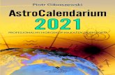 Piotr Gibaszewski AstroCalendarium · 2020. 10. 1. · Piotr Gibaszewski PROFESJONALNY HOROSKOP NA KAŻDY DZIEŃ ROKU. AstroCalendarium 2021. ROCZNIK PROGNOZ ASTROLOGICZNYCH OPRACOWANY