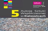 Aukcja Sztuki Współczesnej - dnagallery.pl · 2015. 4. 3. · Aukcja w Katowicach będzie miała charakter otwarty, więc dołączyć się do świetnej artystycznej imprezy może