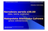Ma opolska Biblioteka Cyfrowa - COnnecting REpositories · Władysław Marek Kolasa. Ma. ł . opolska Biblioteka Cyfrowa (prace wdrożeniowe) Wykład w Instytucie Informacji Naukowej