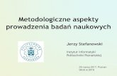 Metodologia badan naukowych - Poznań University of Technology · 2019. 10. 25. · Metodologia nauki –jako część logiki Ogólna metodologia myślenia naukowego, „omawia ona