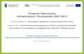 Program Operacyjny Infrastruktura i Środowisko 2007-2013 · 2015. 12. 2. · Unia Europejska Fundusz Spójności Unia Europejska Fundusz Spójności Program Operacyjny Infrastruktura