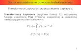 Lf t)} = F sks.zut.edu.pl/pliki/wzto_w4_SN2.pdf · 2010. 12. 18. · 1 Stany nieustalone w obwodach elektrycznych Transformata Laplace'a (przekształcenie Laplace'a) Transformatą