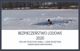 BEZPIECZEŃSTWO LODOWE 2020 · 2021. 1. 7. · CZYLI NIE TYLKO COVID ZABIJA –LUDZIE WCIĄŻ TON ... czapki, któreszybko przywrądo lodu lub pokrywy śnieżnej, stającsięsilnym