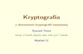 Ryszard Tanaśzon8.physd.amu.edu.pl/~tanas/krypt11.pdf · 16 Zarządzanie kluczami 16.1 Generowanie kluczy • Do generowania kluczy najlepiej nadają się generatory ciągów losowych.