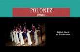 POLONEZ - superszkolna.plPOLONEZ – FIGURY I UKŁADY Obowiązujące dziś kroki i ﬁgury poloneza ostatecznie ustalone zostały w latach 1987-1989 przez Radę Ekspertów ds. Folkloru