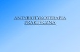 ANTYBIOTYKOTERAPIA PRAKTYCZNA · 2018. 2. 27. · Pierwszym antybiotykiem (z greckiego anti –„przeciw” i biotikos –„życiowy” tłumacząc dosłownie „przeciw życiu”)