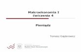 ćwiczenia 4 Pieniądzcoin.wne.uw.edu.pl/tgajderowicz/pliki/makro I/2017/m1p4.pdf · 2018. 3. 15. · rok bazowy, 1 –rok bieżący) Indeks ten może być deflatorem PKB lub innym
