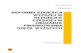 REFORMY EDUKACJI WY ŻSZEJ W REPUBLICE ......4 1 System finansowania szkół wy ższych i jego ewolucja od lat 90. XX wieku Ewolucj ę systemu finansowania w Republice Czeskiej (ujmowanej