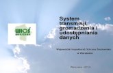 System transmisji, gromadzenia i udostępniania danych · 2013. 6. 14. · SYSTEMY TRANSMISJI DANYCH Z DAS DO CAS Technologie transmisji danych: • Stacje WIOŚ i inne sieć komórkowa