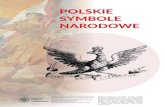 POLSKIE SYMBOLE NARODOWE · kiedy kształtował się polski mundur na-rodowy. Jako symbol Wojska Polskiego był używany w czasach Księstwa War-szawskiego. Kontynuując tę tradycję,
