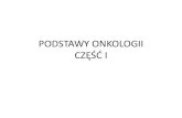 PODSTAWY ONKOLOGII CZĘŚĆ Ionkologia.cm-uj.krakow.pl/cm/uploads/2019/01/wstęp-do... · 2019. 10. 25. · 3. inwazyjna –1-5 lat 4. rozsiewu 1-5 lat. stany przedrakowe stany patologiczne,