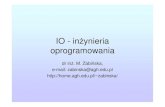 IO - in ynieria oprogramowania...systemu, słowniki • Faza projektowania szczegółowego (szczegóły, interfejsy, sposób u żytkowania systemu) • Wyniki: dokumentacja projektu