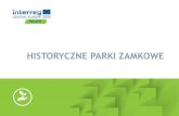 HISTORYCZNE PARKI ZAMKOWE - Interreg · 2020. 6. 1. · Ze względu na cel parki można podzielić na dwie główne kategorie. Pierwszą kategorię stanowią parki publiczne, pierwotnie