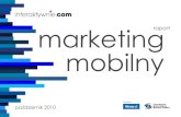 marketing raport mobilny - Interaktywnie n nawigacja GPS, n usługa kopii zapasowej danych, n bieżąca dostępność, n M-Bilet, n bankowość mobilna, n mikropłatności, n mobilny