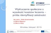 Wykluczenie społeczne a wysokość kosztów leczenia ...medica.home.pl/pub/Orzechowska.pdfna rynku pracy. Aż 43 procent badanych uważa, że najmniejsze szanse na realizację swoich