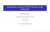 Modyfikacja schematu SCPF obliczen energii polaryzacjizcht/semfiles/2006-04-05.pdf · 2006. 4. 11. · Czy da się to zrobić lepiej? Metoda najszybszego spadku Metoda sprzężonych
