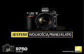 JESTEM WOLNOŚCIĄ PEŁNEJ KLATKI - Nikon · 2015. 8. 6. · Nikon D750 wyróżnia się mocą procesora przetwarzania obrazu i szybkością działania, rejestrując dynamiczną akcję