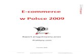 E-commerce w Polsce 2009 · 2009. 6. 3. · Wstęp Nie sposób nie zauważyć intensywnego rozwoju branży handlu elektronicznego w naszym kraju, niezależnie od bieżącej niekorzystnej