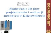 Zbigniew Figiel, Piotr Dzikowicz Skanowanie 3D przy … · 2015. 10. 15. · • AutoCad , AutoCAD Plant 3D – projektowanie • Inventor - projektowanie • Navisworks - koordynacja