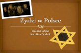 Paulina Górka Karolina Dudzik 2.pdf · 2021. 2. 26. · Dane z roku 2018 r. mówią, że w Polsce zamieszkuje 14,6 mln Żydów. Ich pokrewne grupy etniczne to: Hebrajczycy, Izraelici-Izraelczycy,