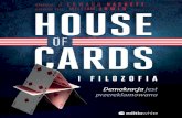 Tytuł oryginału: House of Cards and Philosophy: Underwood ...HOUSE OF CARDS I FILOZOFIA 4 CZĘŚĆ III FRANK. ÜBERMENSCH CZY KSIĄŻĘ? 5 Underwood jako Übermensch 65 Leslie A.