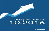 Instagram Trends Instagram Trends 10.2016 | sotrender...Gazeta Wyborcza 1 +3.8% − 269 tys. nowych obserw. Robert Lewandowski 2 +9% − 72 tys. nowych obserw. Joanna Krupa 3 +6.3%