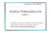 Analiza Matematyczna · 2010. 10. 5. · Analiza Matematyczna część 1 ... • Kolokwia/kartkówki (po każdym dziale, co 2-3 tyg.) Zaliczenie konwersatorium, semestralny egzamin