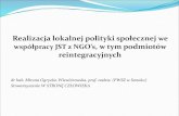 Realizacja lokalnej polityki społecznej we w tym podmiotówzatrudnieniesocjalne.pl/wp-content/uploads/2017/12/Dr... · 2018. 1. 18. · Realizacja lokalnej polityki społecznej we