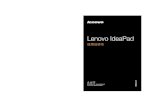 Lenovo IdeaPad · 2015. 1. 21. · Lenovo IdeaPad User Guide AÈ â : ,XAÈ â ` T µ CEÖ*ü b ¹ ß6( Ç ãAu1k Ä º ÝAÈ âL8 ê Å Ö _ á _ IdeaPad S210 20256, 80AN IdeaPad