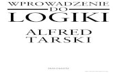 ALFRED TARSKI · 2012. 2. 29. · LOGIKI I MATEMATYKI Warszawa, 2012 Wydanie trzecie (elektroniczne, PDF), treść zgodna z wydaniem pierwszym Tytuł oryginału Introduction to Logic