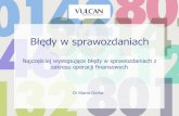 Błędy w sprawozdaniach - Vulcan.edu.pl · 2015. 10. 7. · tytułudanych w wierszu N5.3.2 sprawozdania Rb-N, którenie powinny wystąpićw tym wierszu. Przykład W jednostce oświatowej