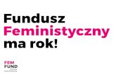 Fundusz Feministyczny ma rok! · 2020. 8. 26. · 79 9011 0005 3030 0080 2000 0018 Vistula Bank | tytuł przelewu: darowizna na cele statutowe A jeśli chcesz podzielić się swoim