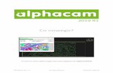 Co nowego? · 2020. 4. 17. · Uwaga: Alphacam 2019 R1 może być zainstalowany tylko na 64-bitowym systemie operacyjnym. Po więcej informacji proszę zajrzeć do poradnika instalacji