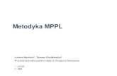 Metodyka MPPL · 2020. 1. 16. · Metodyka MPPL Łukasz Wardecki1, Tomasz Chodkiewicz2 W prezentacji wykorzystano slajdy dr Grzegorza Neubauera 1 –OTOP 2 –MiIZ