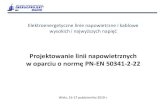Projektowanie linii napowietrznych w oparciu o normę PN-EN …linie.ptpiree.pl/konferencje/linie-napowietrzne/2019/... · 2019. 10. 29. · Normy stosowane do projektowania linii
