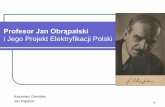 Profesor Jan Obrąpalski i Jego Projekt Elektryfikacji Polski Elektryfikacji... · 2020. 6. 23. · Szpotański, który był przede wszystkim prezesem konspiracyjnego SEP, skontaktował