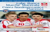 Lube Banca Marche Macerata Copra Nordmeccanica VS Piacenza match... · 2018. 10. 8. · 29 marzo, 5, 8, 11,15 aprile 2009 Semifinali 19, 22, 25, 28 aprile, 1 maggio 2009 Finale 4,