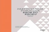 PARTYCYPACJA PUBLICZNA KROK PO KROKUobserwatorium.miasta.pl/wp-content/uploads/2016/09/00...cji urzędu chcącego włączyć lokalną społeczność w podejmowanie decyzji publicznych?