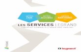 LES SERVICES LEGRAND · 2018. 1. 29. · Basés en France et répartis par pôles de compétences, ils sont disponibles au quotidien pour répondre à toutes vos questions. LA DOCUMENTATION