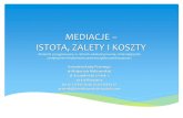 MEDIACJE ISTOTA, ZALETY I KOSZTYposzkodowanym.gnu.com.pl/nowastrona/mediacje-istota... · 2020. 9. 26. · MEDIACJE – ISTOTA, ZALETY I KOSZTY ateriał przygotowany w ramach edukacji