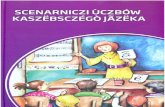Scenarniczi ùczbów - Skarbnica Kaszubskaskarbnicakaszubska.pl/wp-content/uploads/2011/09/... · 2017. 7. 23. · wzrastającej grupy uczniów uczącej się języka regionalnego