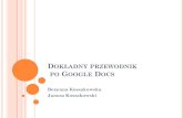 Dokładny przewodnik po Google Docs...Google Docs to jedna z najciekawszych usług oferowanych przez internetowego giganta, dostępna pod drive.google.com. Do korzystania z niej potrzebne
